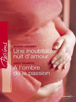 cover image of Une inoubliable nuit d'amour--A l'ombre de la passion (Harlequin Passions)